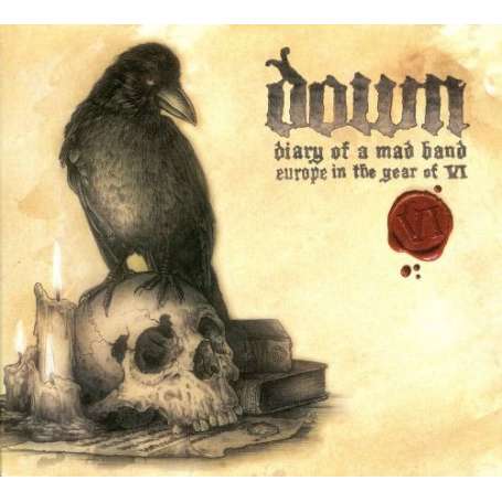 DOWN - Diary of a mad band Europe in The Year of VI