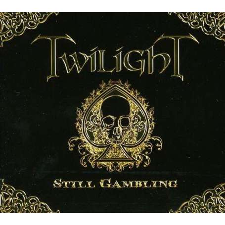 TWILIGHT - Still gambling - Cd