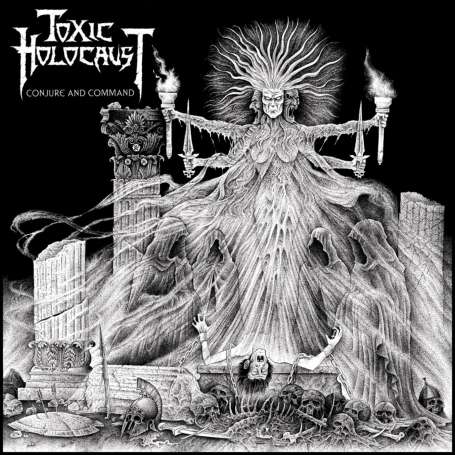 TOXIC HOLOCAUST - Conjure and command - Cd