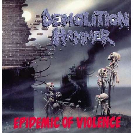 DEMOLITION HAMMER - Epidemic of violence