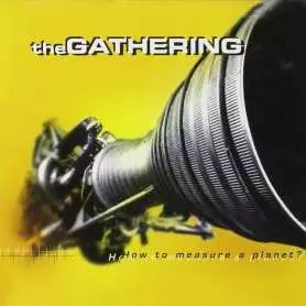 THE GATHERING - How to measure a planet? - 2 Cd
