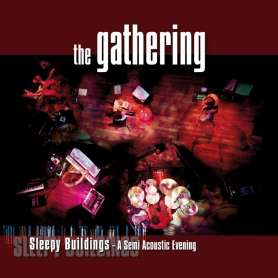 THE GATHERING - Sleepy Buildings - A Semi Acoustic Evening - Cd
