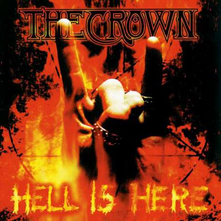 THE CROWN - Hell is Here - Cd