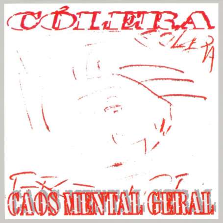 COLERA - Caos Mental Geral - Cd