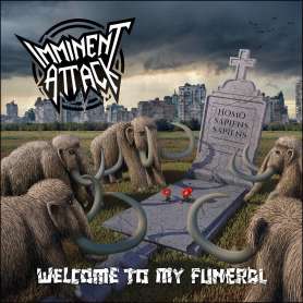 IMMINENT ATTACK - Welcome To My Funeral - Cd