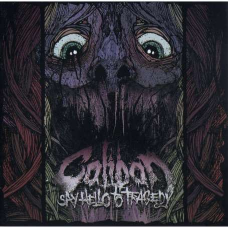 CALIBAN - Say hello to tragedy - Cd