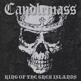 CANDLEMASS - King if the grey islands - Cd