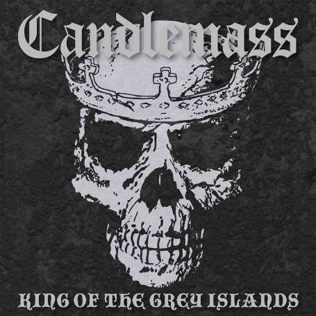 CANDLEMASS - King if the grey islands - Cd