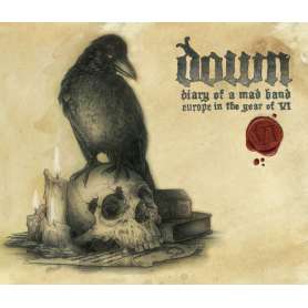DOWN - Diary Of A Mad Band. Europe In The Year Of VI - Cd+DVD