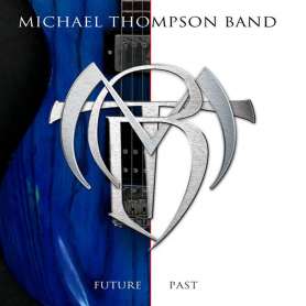 MICHAEL THOMPSON BAND - Future Past