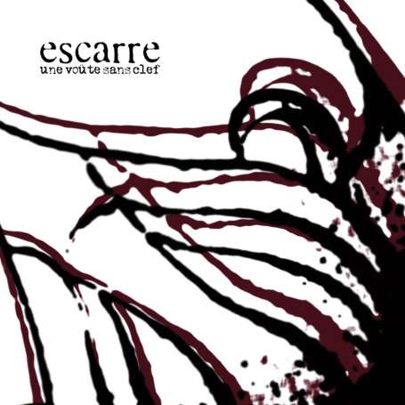 ESCARRE- Une Voûte Sans Clef - Cd