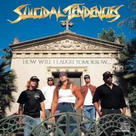 Suicidal Tendencies - How Will I Laugh Tomorrow When I Can't Even Smile Today - Cd