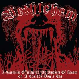 BETHLEHEM A Sacrificial Offering to the Kingdom of Heaven in a Cracked Dog's Ear - Cd