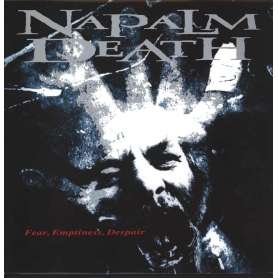 NAPALM DEATH - FEAR EMPTINESS DESPAIR - Cd