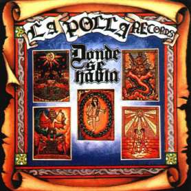 LA POLLA RECORDS - Donde se habla - Cd
