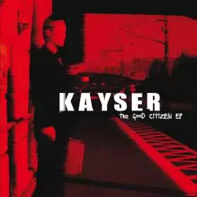 KAYSER - The Good Citizen EP - CD