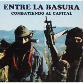 ENTRE LA BASURA  - Combatiendo Al Capital - CD