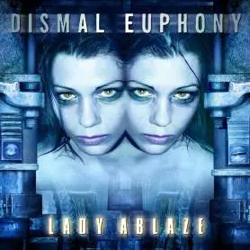 DISMAL EUPHONY  - Lady Ablaze - Cd