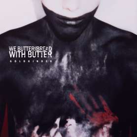 WE BUTTER THE BREAD WITH BUTTER - Goldkinder - Cd