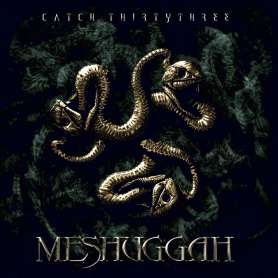 MESHUGGAH - Catch Thirtythree