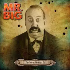 MR BIG  -  ÂThe Stories We Could Tell