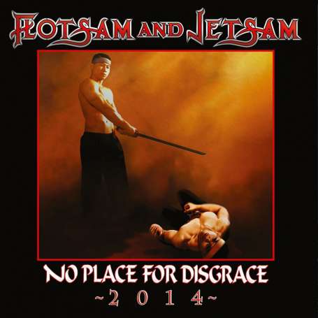 FLOTSAM AND JETSAM - No place for disgrace 2014