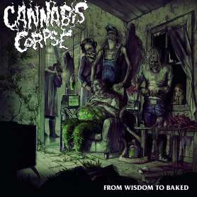 CANNABIS CORPSE - From Wisdom To Baked - Cd