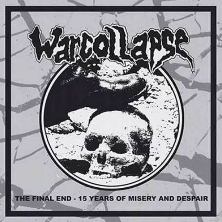 WARCOLAPSE - The Final End 15 Years Of Misery And Despair -Cd