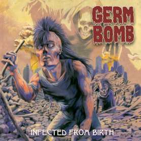 GERM BOMB - Infected From Birth - Cd