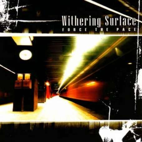 WITHERING SURFACE - Force The Pace - Cd