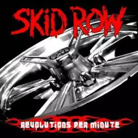 SKID ROW - Revolutions per minute