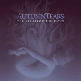 AUTUMN TEARS - The Air Below The Water - 2Cd