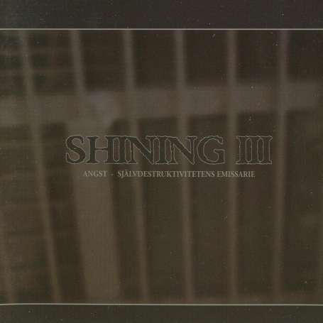 SHINING - LP - lll  Angst Sjalvdestruktivitetens Emissarie