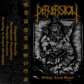 PERVERSION - Archaic Death Metal - Cassette