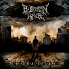 BURDEN RAGE  - The Spiral Black Hole