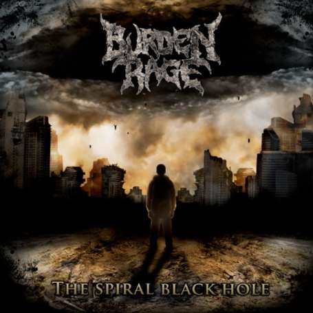 BURDEN RAGE  - The Spiral Black Hole