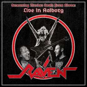 RAVEN -Screaming Murder Death From Above Live In Aalborg- Cd