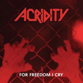 ACRIDITY - For Freedom I Cry - Cd