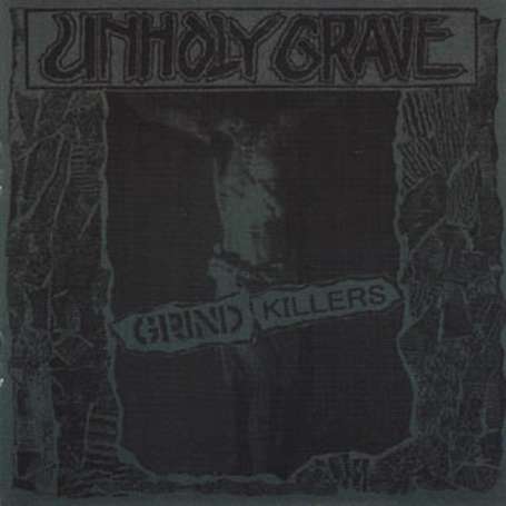 UNHOLY GRAVE - Grind Killers - Cd