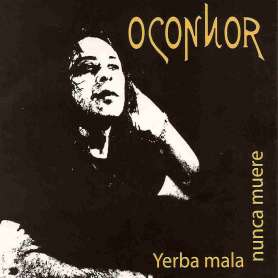 OCONNOR - Yerba mala nunca muere - Cd