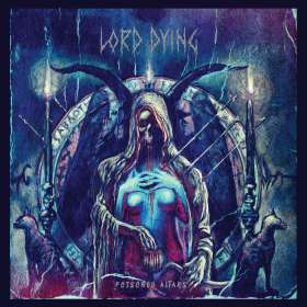 LORD DYING - Poisoned Altars - Cd