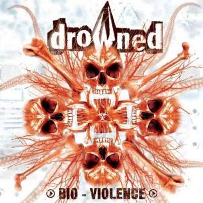 DROWNED - Bio - Violence - Cd