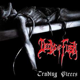 DEEDS OF FLESH - Trading Pieces - Cd
