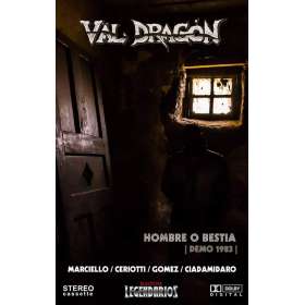 VAL DRAGON - Hombre o bestia  demo 1983 - casette