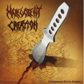 MALEVOLENT CREATION - Conquering South America - Cd