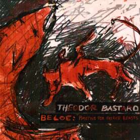 THEODOR BASTARD - Beloe: Hunting for Fierce Beast