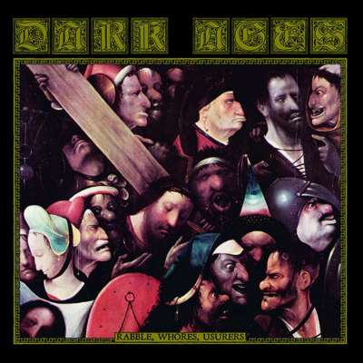 DARK AGES - Rabble, Whores, Usurers - Cd