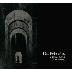 DAY BEFORE US - Crystal Sighs Of A Broken Universe - Cd Digi