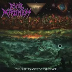 EVIL MADNESS - The Irrelevance Of Existence - Cd