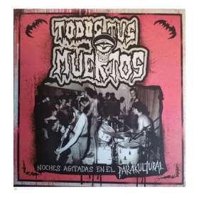 TODOS TUS MUERTOS - Noches Agitadas En El Parakultural - Cd
